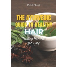 (英文圖書) The Ayurvedic Guide to Healthy Hair: Treating Hair Loss Naturally 平裝版, Independently Published, 英文