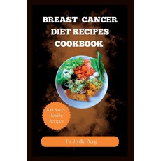 (英文圖書) Breast Cancer Diet Recipes Cookbook 平裝版, Independently Published, 英文