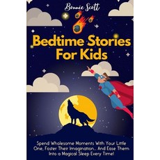 Bedtime Stories For Kids: Spend Wholesome Moments With Your Little One Foster Their Imagination... ... 平裝版, Digital Island System L.T.D., 英文
