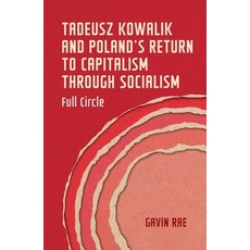(英文圖書) Tadeusz Kowalik and Poland's Return to Capitalism Through Socialism: Full Circle 精裝版, Manchester University Press, 英文
