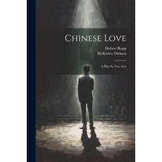 (英文圖書) Chinese Love: A Play In Two Acts 平裝版, Legare Street Press, 英文