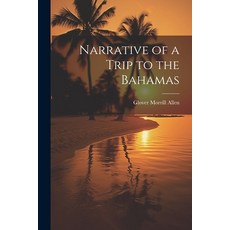 (英文圖書) Narrative of a Trip to the Bahamas 平裝版, Legare Street Press, 英文