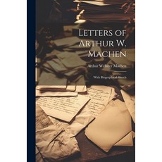 (英文圖書) Letters of Arthur W. Machen: With Biographical Sketch 平裝版, Legare Street Press, 英文