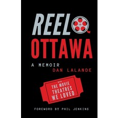 (英文圖書) Reel Ottawa a Memoir: With the Movie Theatres We Loved 平裝版, Ottawa Press and Publishing, 英文
