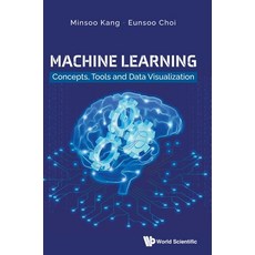Machine Learning: Concepts Tools and Data Visualization 精裝版, World Scientific Publishing..., 英文