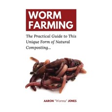 Worm Farming: The Practical Guide to This Unique Form of Natural Composting... 精裝版, Admore Publishing, 英文