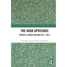(英文圖書) The Arab Uprisings: Protests Gender and War (2011-2021) 平裝版, Routledge, 英文