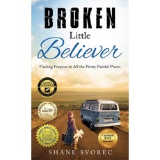 (英文圖書) Broken Little Believer: Finding Purpose in All the Pretty Painful Pieces 精裝版, Author Academy Elite, 英文
