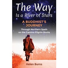 (英文圖書) The Way is a River of Stars: A Buddhist's Journey Through Northern Spain on the Camino Pilgri... 平裝版, Helen Burns, 英文