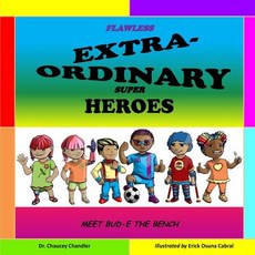 (英文圖書)Flawless Extra-Ordinary Super Heroes: Meet Bud-E The Bench 平裝版, Two Sees Incorporated, 英文