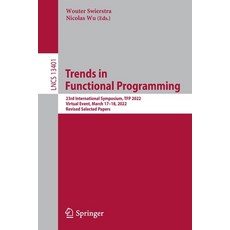 (英文圖書) Trends in Functional Programming: 23rd International Symposium Tfp 2022 Virtual Event Marc... 平裝版, Springer, 英文