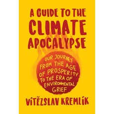 (英文圖書) A Guide to the Climate Apocalypse: Our Journey from the Age of Prosperity to the Era of Envir... 平裝版, Identity Publications, 英文