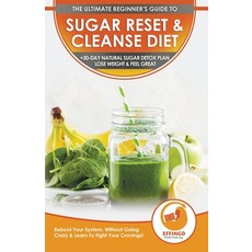 (英文圖書) Sugar Reset & Cleanse Diet: The Ultimate Beginner's Sugar Reset & Cleanse Your System Diet Gu... 平裝版, A&g Direct Inc., 英文