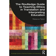 (英文圖書) The Routledge Guide to Teaching Ethics in Translation and Interpreting Education 平裝版, 英文