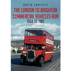 The London to Brighton Commercial Vehicles Run: 1968 to 1987 平裝版, Amberley Publishing, 英文