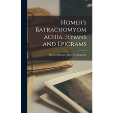 (英文圖書) Homer's Batrachomyomachia Hymns and Epigrams 精裝版, Legare Street Press, 英文
