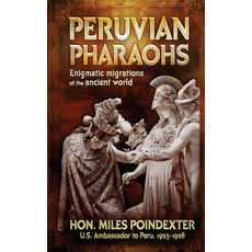 (英文圖書) Peruvian Pharaohs: Enigmatic migrations of the ancient world 平裝版, Ultimatum Editions, 英文