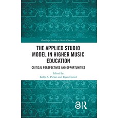 (英文圖書) The Applied Studio Model in Higher Music Education: Critical Perspectives and O... 精裝版, Routledge, 英文