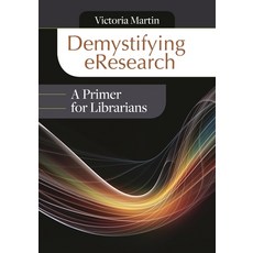 (英文圖書) Demystifying eResearch: A Primer for Librarians 平裝版, Bloomsbury Publishing PLC, 英文