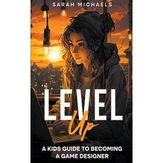(英文圖書)Level Up: A Kids Guide to Becoming a Game Designer 平裝版, SD, 英文