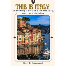 (英文圖書) This Is Italy: Exploring The Land Of History Art and Cuisine 平裝版, Independently Published, 英文