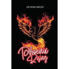 Phoenix Rising 平裝版, Dr. Rose Bruce, 英文