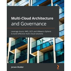 Multi-Cloud Architecture and Governance: Leverage Azure AWS GCP and VMware vSphere to build effec... 平裝版, Packt Publishing, 英文