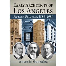 (外文書) Early Architects of Los Angeles: Fifteen Profiles 1884-1951 Paperback, McFarland & Company, English