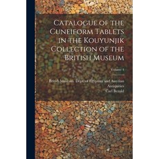 (英文圖書) Catalogue of the Cuneiform Tablets in the Kouyunjik Collection of the British Museum; Volume 4 平裝版, Legare Street Press, 英文