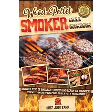 Wood Pellet Smoker Grill Cookbook: Discover Tens of Succulent Recipes and Learn 9+1 Beginners Tricks... 平裝版, Marini Publishing, 英文