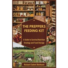 (英文圖書) The Preppers Feeding Kit: A Guide to Survival Nutrition Strategy and Food Storage 平裝版, Independently Published, 英文