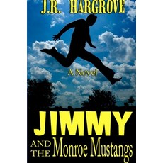 (英文圖書)Jimmy and the Monroe Mustangs 平裝版, Lulu.com, 英文