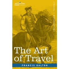 (英文圖書) The Art of Travel: Shifts and Contrivances Available in Wild Countries 平裝版, Cosimo Classics, 英文