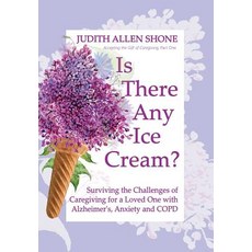 (英文圖書) Is There Any Ice Cream?: Surviving the Challenges of Caregiving for a Loved One with Alzheime... 精裝版, FriesenPress, 英文