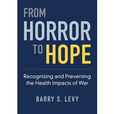 (英文圖書) From Horror to Hope: Recognizing and Preventing the Health Impacts of War 平裝版, Oxford University Press, USA, 英文