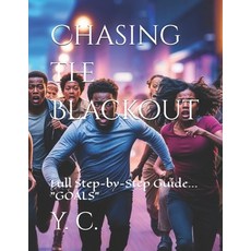 (英文圖書) Chasing the Blackout: Full Step-by-Step Guide... "GOALS" 平裝版, Independently Published, 英文
