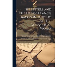 (英文圖書) The Letters and the Life of Francis Bacon Including All His Occasional Works: Namely Letters ... 精裝版, Legare Street Press, 英文