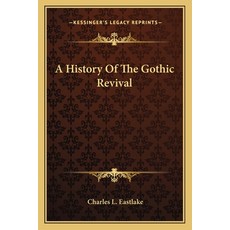 A History Of The Gothic Revival 平裝版, Kessinger Publishing, 英文