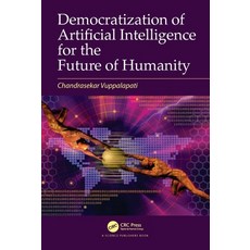 Democratization of Artificial Intelligence for the Future of Humanity 平裝版, CRC Press, 英文