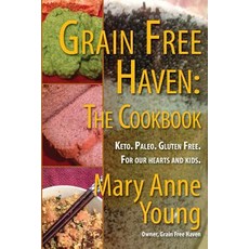 (英文圖書) Grain Free Haven: The Cookbook. Keto. Paleo. For our Hearts and Kids. 平裝版, Cabin Fever Press, 英文