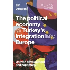 (英文圖書) The Political Economy of Turkey's Integration Into Europe: Uneven Development a... 精裝版, Manchester University Press, 英文