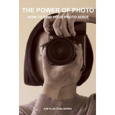 (英文圖書) The Power Of Photo: How To Find Your Photo Voice 平裝版, Kim Plus Publishing, 英文