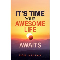 (英文圖書) It's Time: Your Awesome Life Awaits 平裝版, Rob Vivian Coaching, 英文