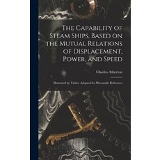 (英文圖書) The Capability of Steam Ships Based on the Mutual Relations of Displacement Power and Spee... 精裝版, Legare Street Press, 英文