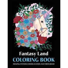 Fantasy Land Coloring Book: Amazing Patterns for Relaxation and Stress Relief 平裝版, Simple Story, 英文