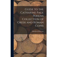 (英文圖書) Guide to the Catharine Page Perkins Collection of Greek and Roman Coins 精裝版, Legare Street Press, 英文