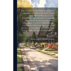 (英文圖書) The Illinois Central Railroad Company Offers for Sale Over 1 500 000 Acres Selected Farming a... 精裝版, Legare Street Press, 英文