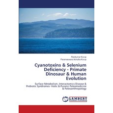 (英文圖書) Cyanotoxins & Selenium Deficiency - Primate Dinosaur & Human Evolution 平裝版, LAP Lambert Academic Publis..., 英文