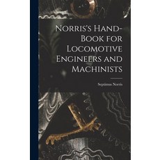 (英文圖書) Norris's Hand-book for Locomotive Engineers and Machinists 精裝版, Legare Street Press, 英文