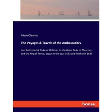 (英文圖書) The Voyages & Travels of the Ambassadors: sent by Frederick Duke of Holstein to the Great Du... 平裝版, Hansebooks, 英文